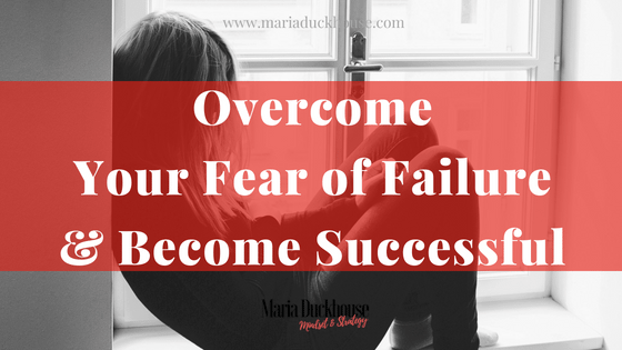 Overcome-your-Fear-of-Failure-Become-Successful