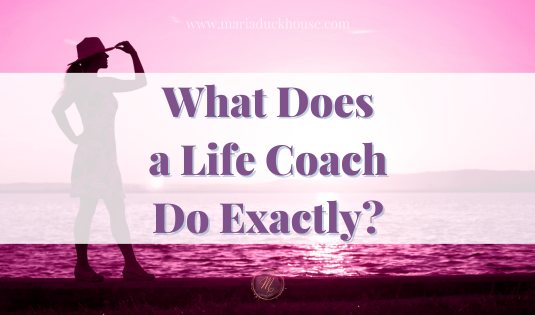 What Does a Life Coach Do Exactly