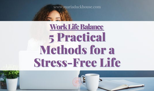 Work Life Balance Practical Methods Stress Free