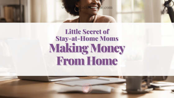 Little-Secret-of-Stay-at-Home-Moms-Making-Money-From-Home